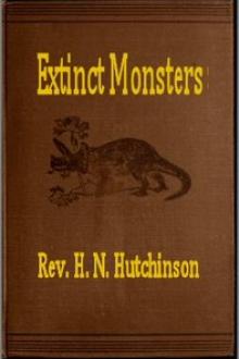Extinct Monsters by Henry Neville Hutchinson