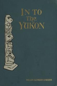 In to the Yukon by William Seymour Edwards