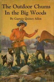 The Outdoor Chums in the Big Woods by Captain Quincy Allen