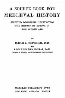 A Source Book for Mediæval History by Edgar Holmes McNeal, Oliver Joseph Thatcher
