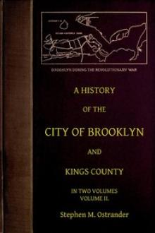 A History of the City of Brooklyn and Kings County, Volume II by Stephen M. Ostrander