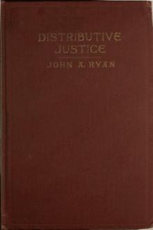 Distributive Justice by John Augustine Ryan