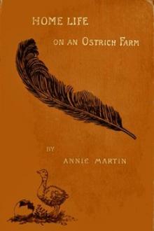 Home Life on an Ostrich Farm by Mrs. Martin Annie