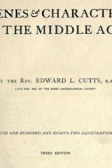 Scenes and Characters of the Middle Ages by Edward Lewes Cutts