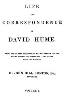 Life and Correspondence of David Hume, Volume 1 by John Hill Burton