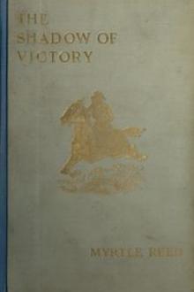 The Shadow of Victory by Myrtle Reed
