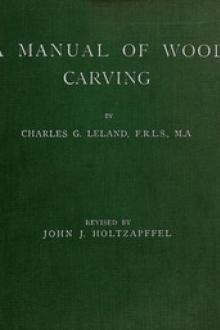 A Manual of Wood Carving by John Jacob Holtzapffel, Charles Godfrey Leland