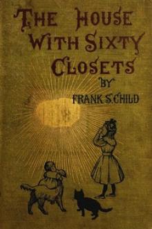 The House With Sixty Closets by Frank Samuel Child