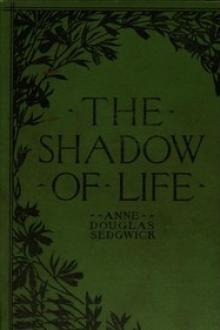 The Shadow of Life by Anne Douglas Sedgwick