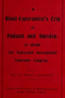 A Blind Esperantist's Trip to Finland and Sweden by W. Percy Merrick