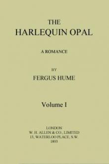 The Harlequin Opal: A Romance. Vol. 1 by Fergus Hume