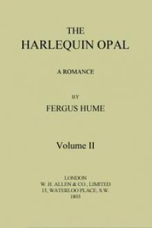 The Harlequin Opal: A Romance. Vol. 2 by Fergus Hume