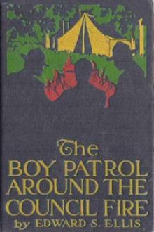 The Boy Patrol Around the Council Fire by Lieutenant R. H. Jayne