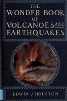 The Wonder Book of Volcanoes and Earthquakes by Edwin James Houston