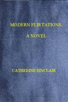 Modern Flirtations by Catherine Sinclair