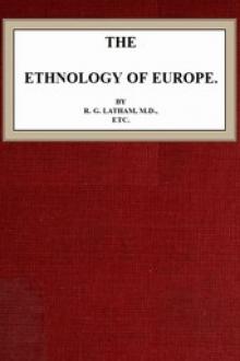 The Ethnology of Europe by Robert Gordon Latham