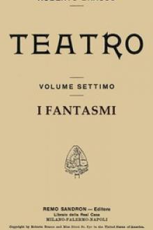 I fantasmi: Dramma in quattro atti by Roberto Bracco