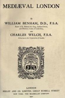 Mediæval London by Charles Welch, William Benham