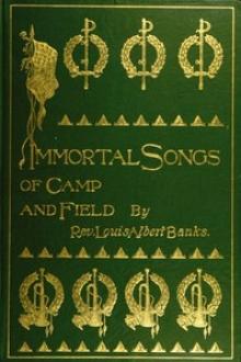 Immortal Songs of Camp and Field by Louis Albert Banks