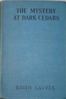 The Mystery at Dark Cedars by Edith Lavell