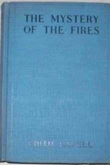 The Mystery of the Fires by Edith Lavell