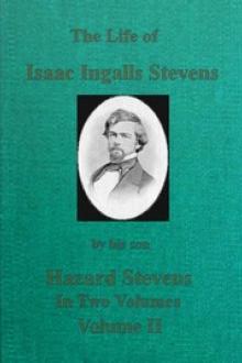 The Life of Isaac Ingalls Stevens, Volume 2 by Hazard Stevens