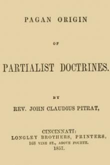 Pagan Origin of Partialist Doctrines by John Claudius Pitrat