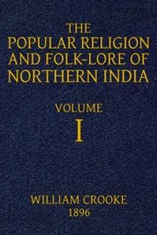 The Popular Religion and Folk-Lore of Northern India, Vol. 1 by William Crooke