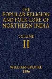 The Popular Religion and Folk-Lore of Northern India, Vol. 2 by William Crooke