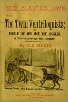 The Twin Ventriloquists; or, Nimble Ike and Jack the Juggler by Harlan Page Halsey
