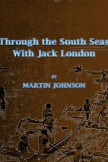 Through the South Seas with Jack London by Martin Johnson