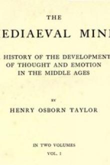 The Mediaeval Mind (Volume 1 of 2) by Henry Osborn Taylor