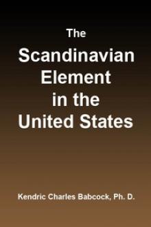 The Scandinavian Element in the United States by Kendric Charles Babcock