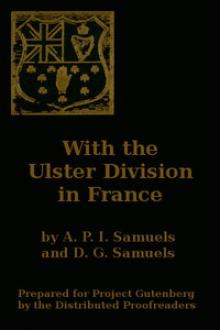 With the Ulster Division in France by Dorothy Gage Samuels, Arthur Purefoy Irwin S. Samuels