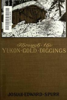 Through the Yukon Gold Diggings by Josiah Edward Spurr