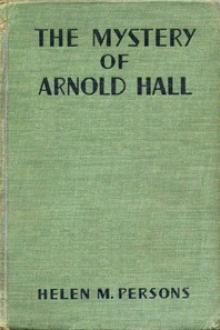 The Mystery of Arnold Hall by Helen M. Persons