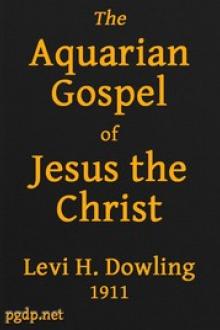 The Aquarian Gospel of Jesus the Christ by Levi H. Dowling