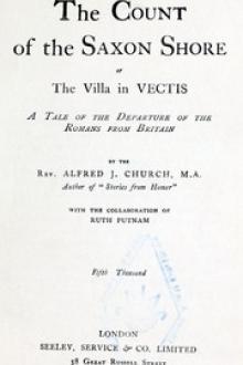 The Count of the Saxon Shore; or The Villa in Vectis. by Ruth Putnam, Alfred John Church