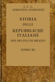 Storia delle repubbliche italiane dei secoli di mezzo, v. 11 by Jean-Charles-Léonard Simonde Sismondi