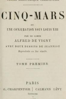 Cinq-Mars; ou, Une conjuration sous Louis XIII by Alfred de Vigny