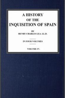 A History of the Inquisition of Spain by Henry Charles Lea