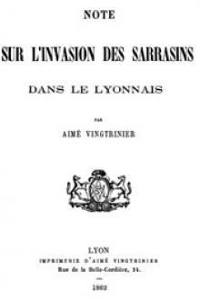 Note sur l'invasion des Sarrasins dans le Lyonnais by Aimé Vingtrinier