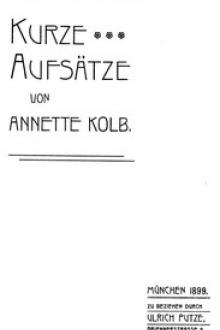 Kurze Aufsätze by Annette Kolb