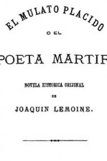 El Mulato Plácido o El Poeta Mártir by Joaquín Lemoine