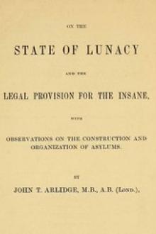 On the State of Lunacy and the Legal Provision for the Insane by John Thomas Arlidge