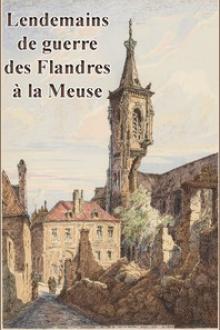 Lendemains de Guerre des Flandres à la Meuse by Unknown