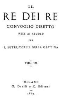 Il re dei re, vol. 3 by Ferdinando Petruccelli della Gattina