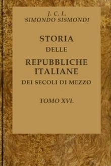 Storia delle repubbliche italiane dei secoli di mezzo, v. 16 by Jean-Charles-Léonard Simonde Sismondi