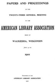 Papers and Proceedings of the Twenty-Third General Meeting of the American Library Association by Unknown