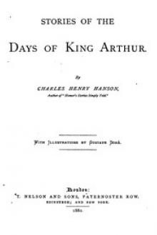 Stories of the Days of King Arthur by Charles Henry Hanson